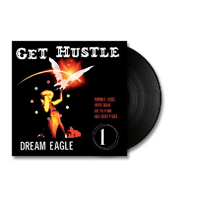 IMAGE | Get Hustle - Dream Eagle EP